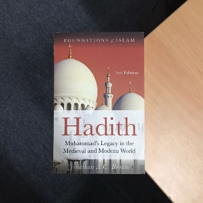 Picture of Hadith: Muhammad's Legacy in the Medieval and Modern World by Jonathan A.C. Brown (Premium - Paperback)