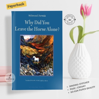 Picture of Why did you leave the horse alone? by Mahmoud Darwish - Premium - Paperback