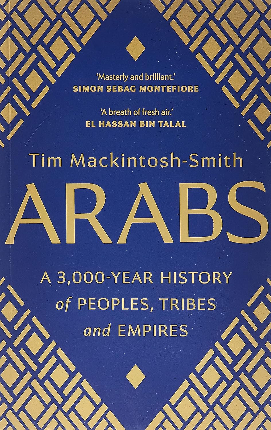 Picture of Arabs: A 3,000-Year History of Peoples, Tribes and Empires by Tim Mackintosh-Smith - Premium - Paperback