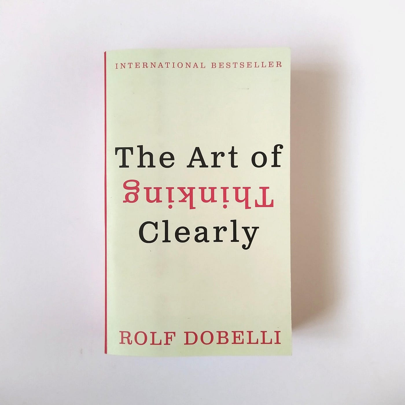 Picture of The Art of Thinking Clearly by Rolf Dobelli - Premium - Paperback