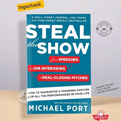 Picture of Steal The Show: From Speeches to Job Interviews to Deal-Closing Pitches, How to Guarantee a Standing Ovation for All the Performances in Your Life