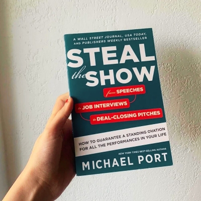 Picture of Steal The Show: From Speeches to Job Interviews to Deal-Closing Pitches, How to Guarantee a Standing Ovation for All the Performances in Your Life