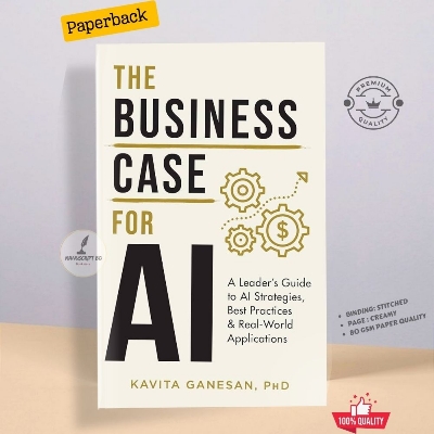Picture of The Business Case for AI: A Leader's Guide to AI Strategies, Best Practices & Real-World Applications  Kavita Ganesan
