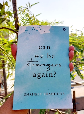 Picture of Can We Be Strangers Again? by Shrijeet Shandilya - Paperback