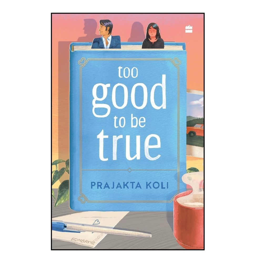 Picture of Too Good to Be True : A smart, funny will-they-won’t-they romance by mostlysane by Prajakta Koli