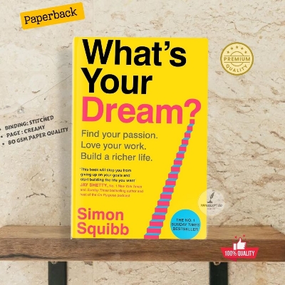 Picture of What's Your Dream? Find Your Passion. Love Your Work. Build a Richer Life. by Simon Squibb
