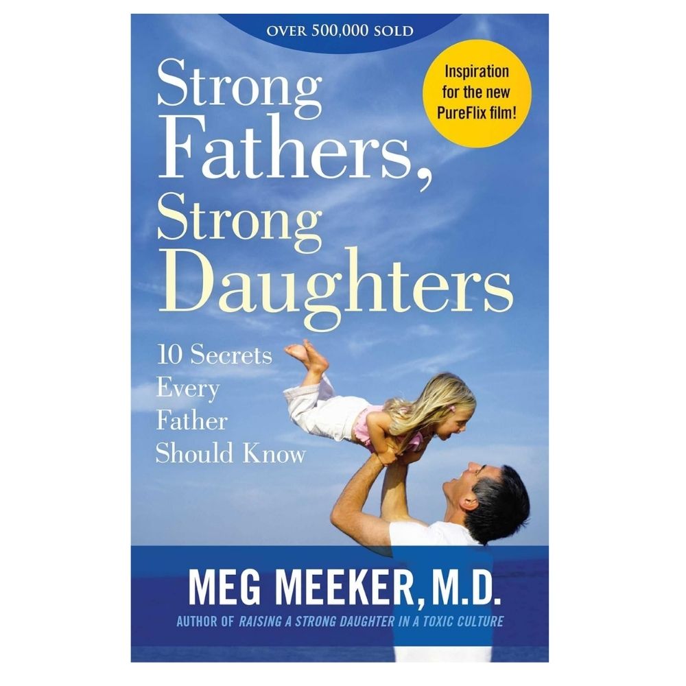 Picture of Strong Fathers, Strong Daughters Book by Meg Meeker