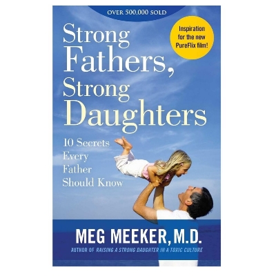 Picture of Strong Fathers, Strong Daughters Book by Meg Meeker