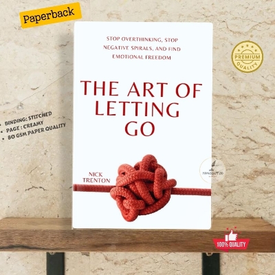 Picture of The Art of Letting Go: Stop Overthinking, Stop Negative Spirals, and Find Emotional Freedom by Nick Trenton