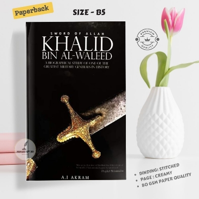 Picture of The Sword of Allah, Khalid Bin Al-Waleed: His Life and Campaigns Book by Agha Ibrahim Akram - Premium - Paperback