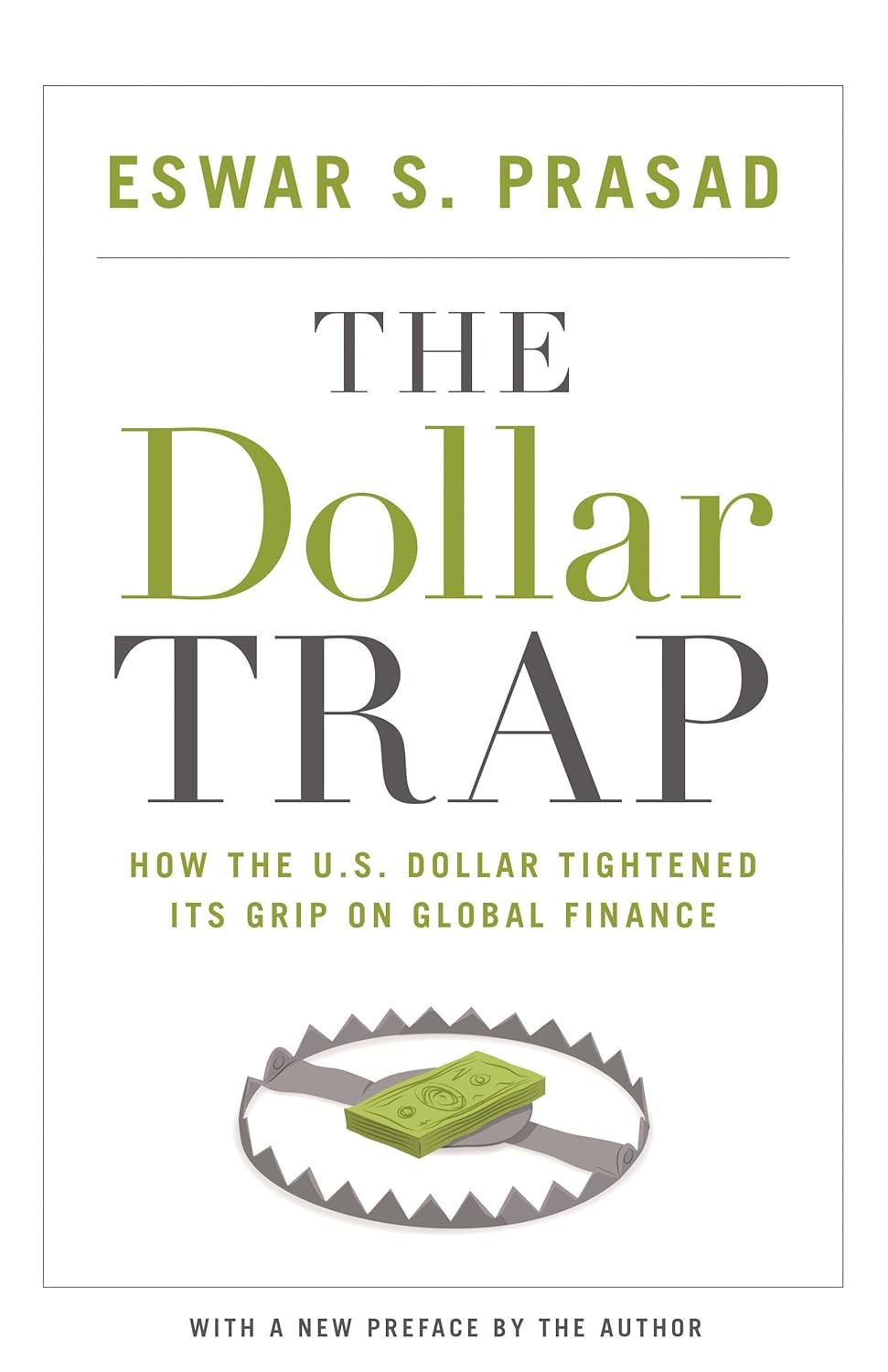 Picture of The Dollar Trap: How the U.S. Dollar Tightened Its Grip on Global Finance by Eswar Prasad
