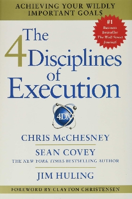 Picture of The 4 Disciplines of Execution: Revised and Updated: Achieving Your Wildly Important Goals by Chris McChesney