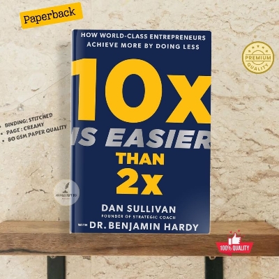 Picture of 10x Is Easier Than 2x: How World-Class Entrepreneurs Achieve More by Doing Less Book by Benjamin Hardy and Dan Sullivan