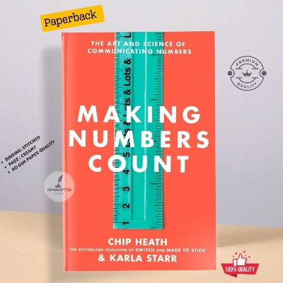 Picture of Making Numbers Count: The Art and Science of Communicating Numbers Book by Chip Heath and Karla Starr - Premium - Paperback