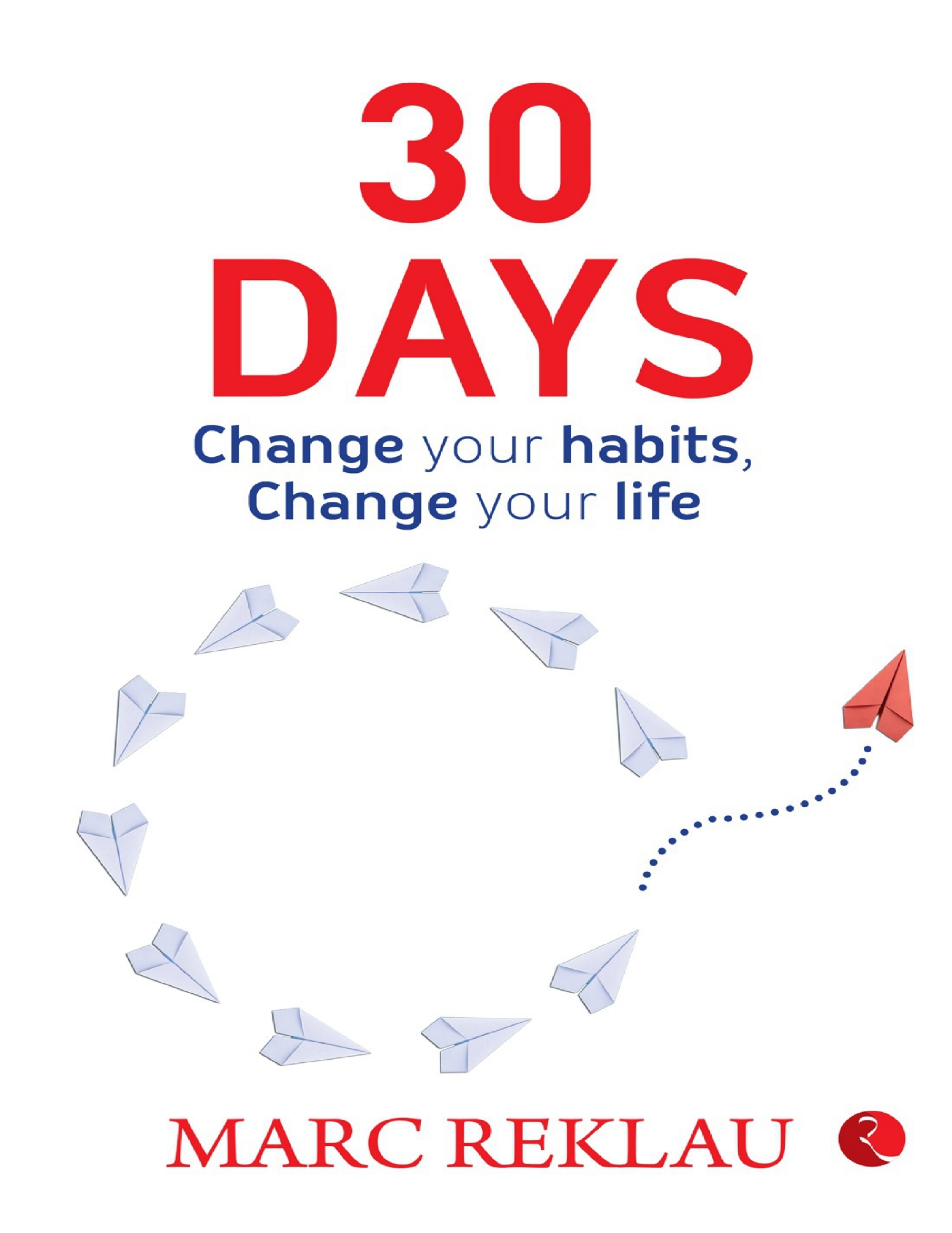 Picture of 30 DAYS: Change your habits, Change your life by Marc Reklau - Premium - Paperback