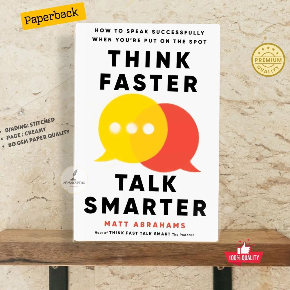 Picture of Think Faster, Talk Smarter: How to Speak Successfully When You're Put on the Spot by Matt Abrahams - Premium - Paperback