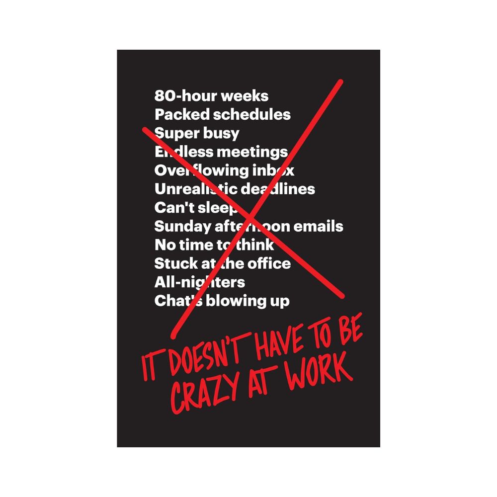 Picture of It Doesn’t Have to Be Crazy at Work by David Heinemeier Hansson and Jason Fried - Premium - Paperback