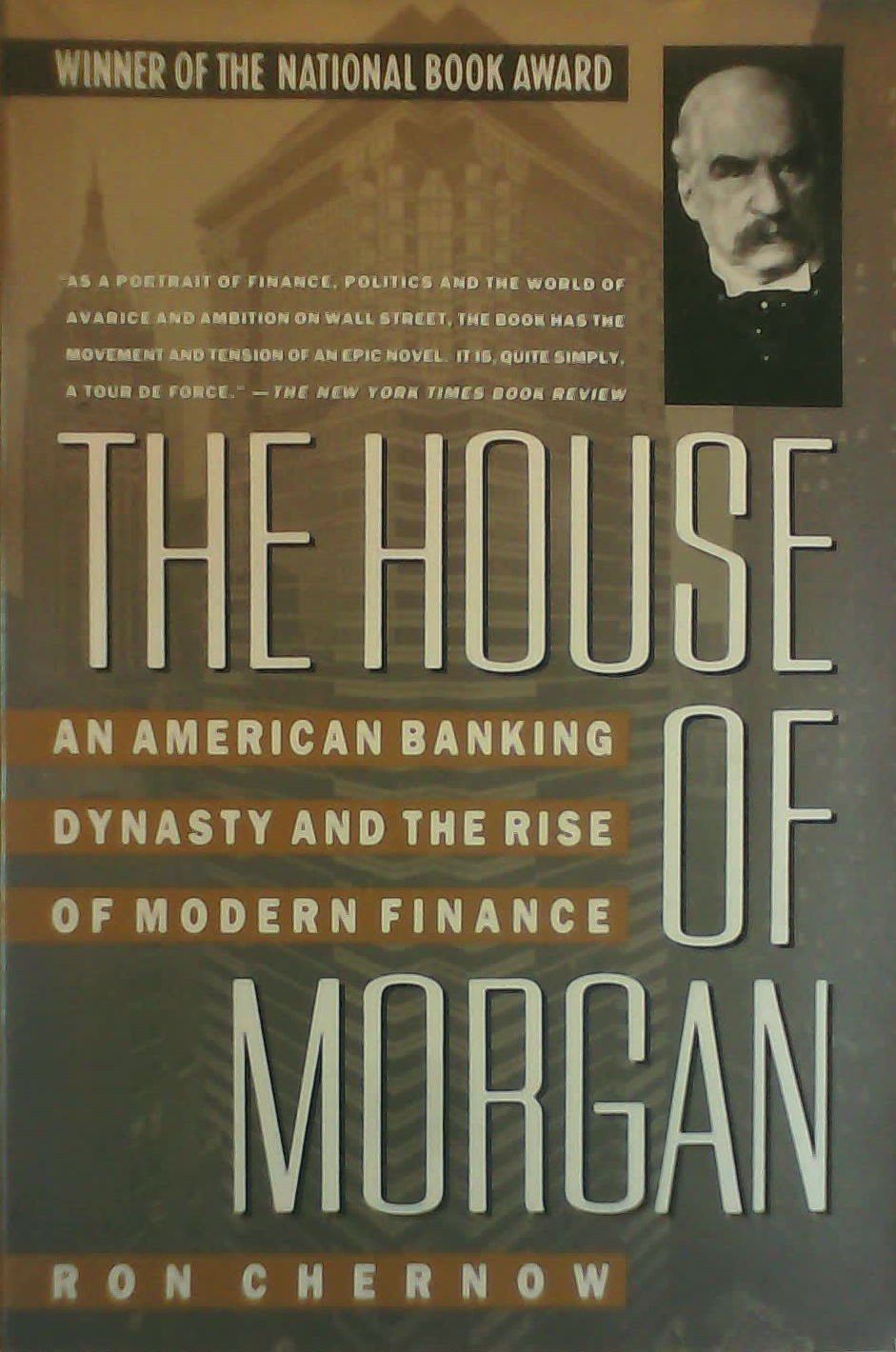 Picture of The House of Morgan: An American Banking Dynasty and the Rise of Modern Finance  Book by Ron Chernow