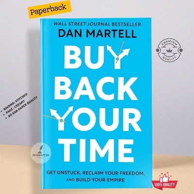 Picture of Buy Back Your Time: Get Unstuck, Reclaim Your Freedom, and Build Your Empire Book by DAN. MARTELL