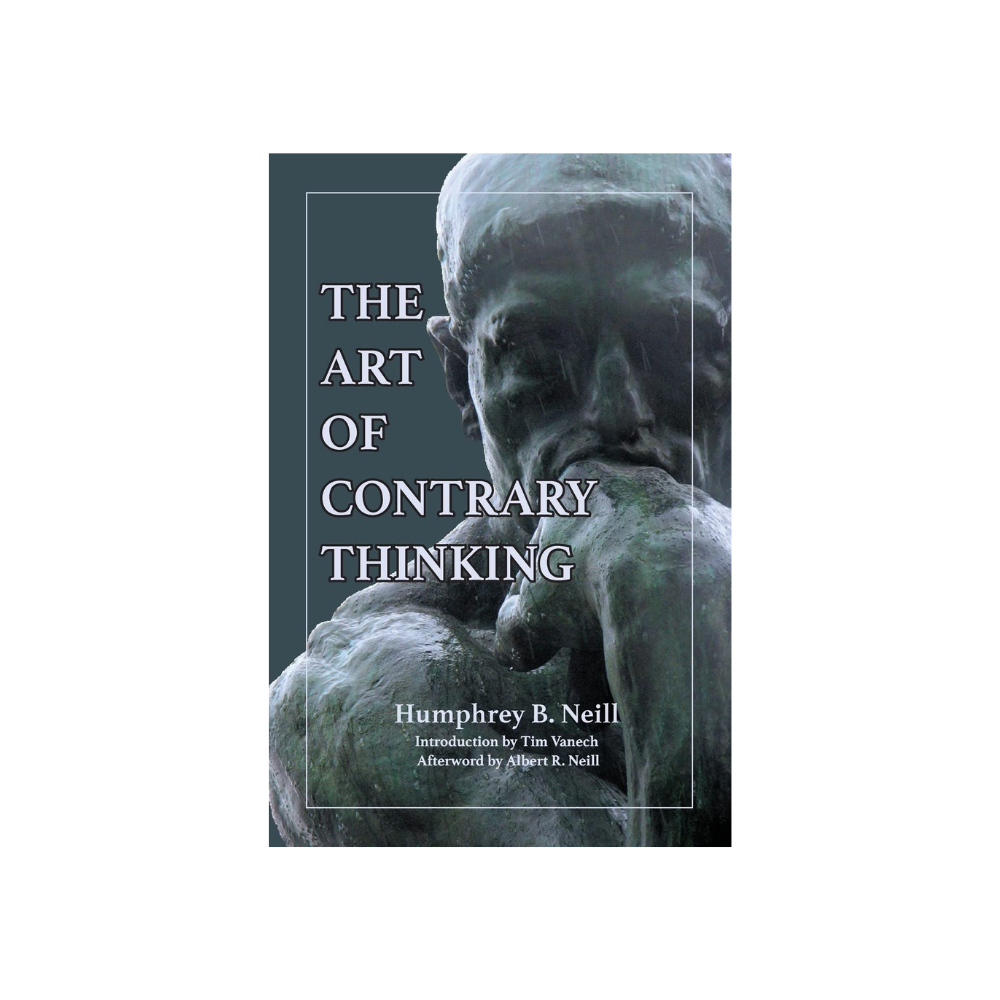 Picture of The Art of Contrary Thinking by Humphrey Bancroft Neill