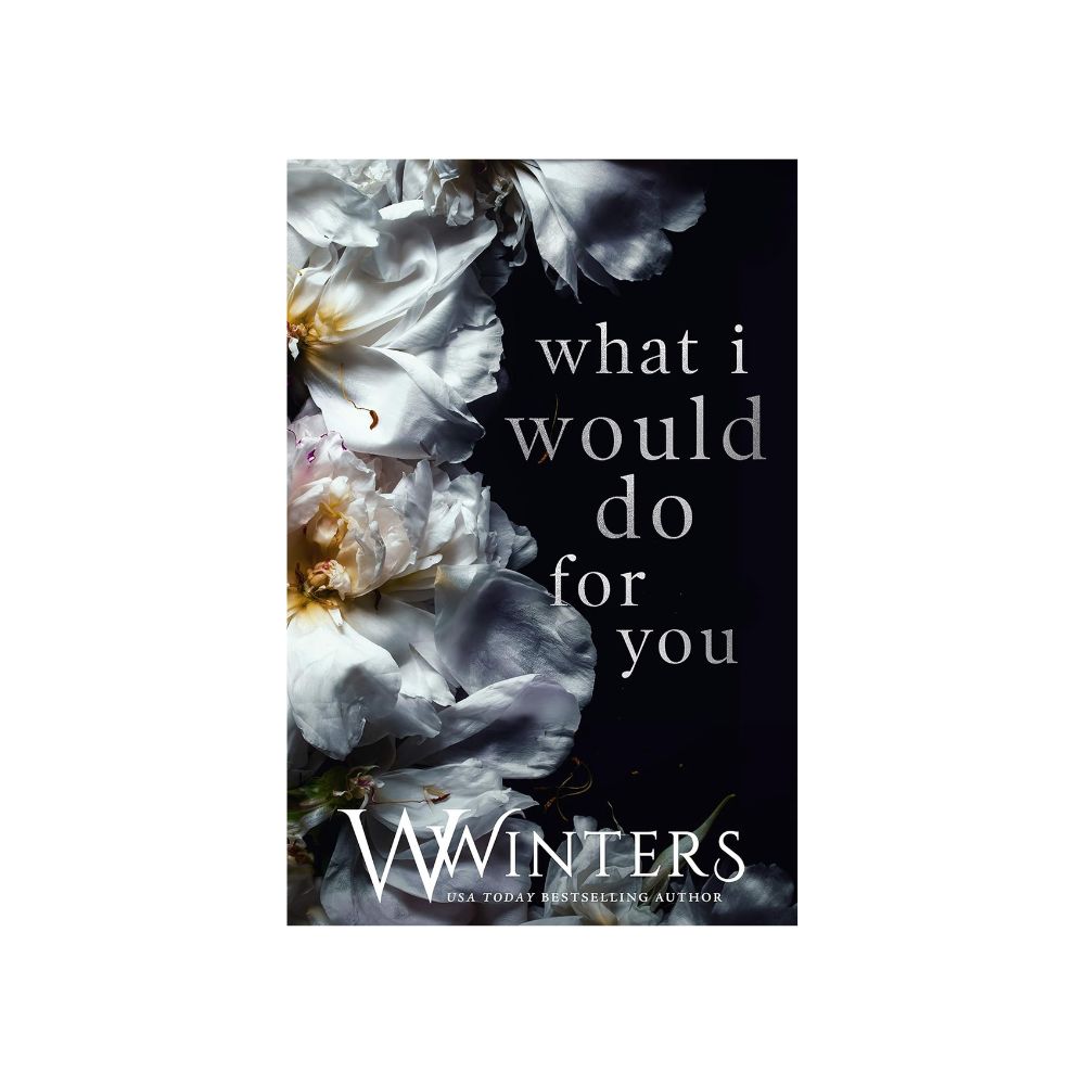 Picture of What I Would Do For You (Merciless World Series Book 4) by W. Winters - Premium - Paperback
