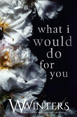 Picture of What I Would Do For You (Merciless World Series Book 4) by W. Winters - Premium - Paperback