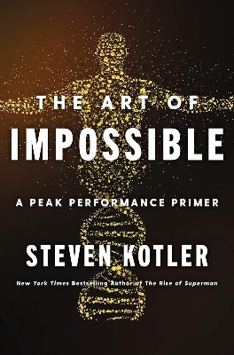 Picture of The Art of Impossible: A Peak Performance Primer By Steven Kotler