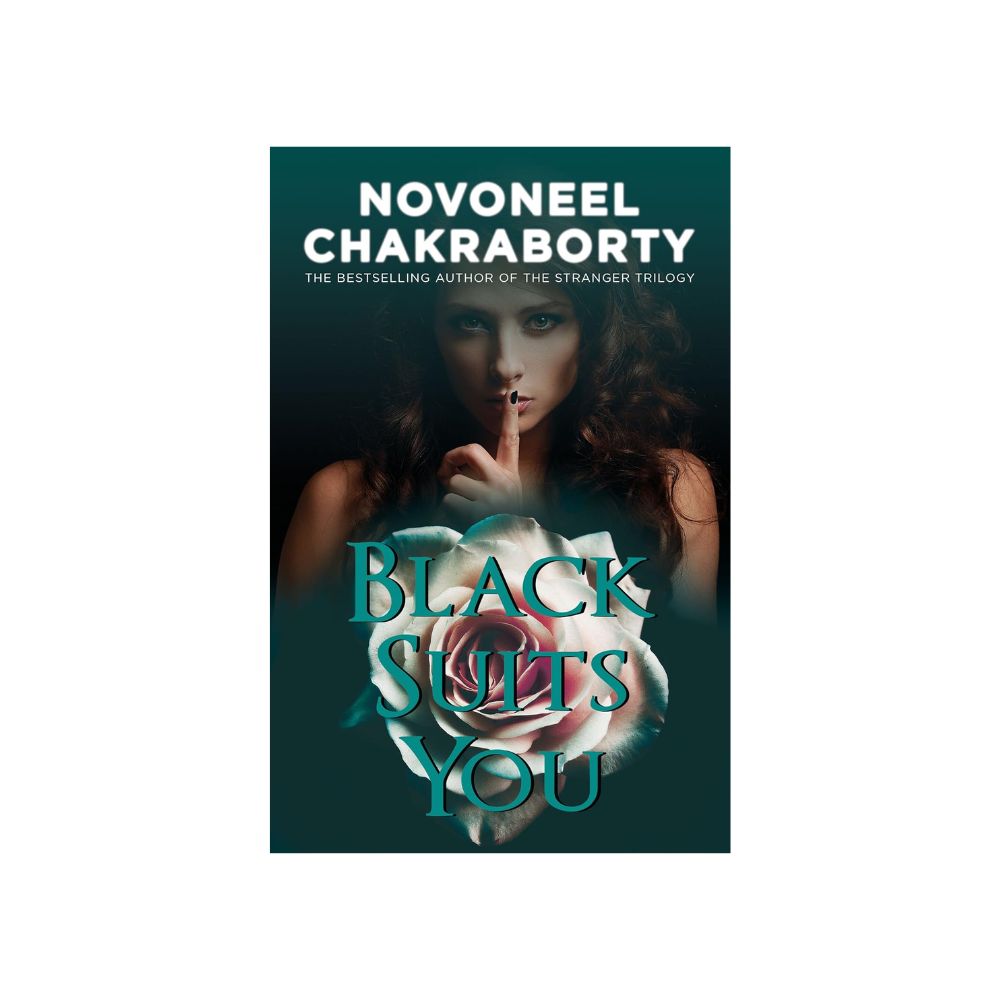 Picture of Black Suits You by Novoneel Chakraborty - Premium - Paperback