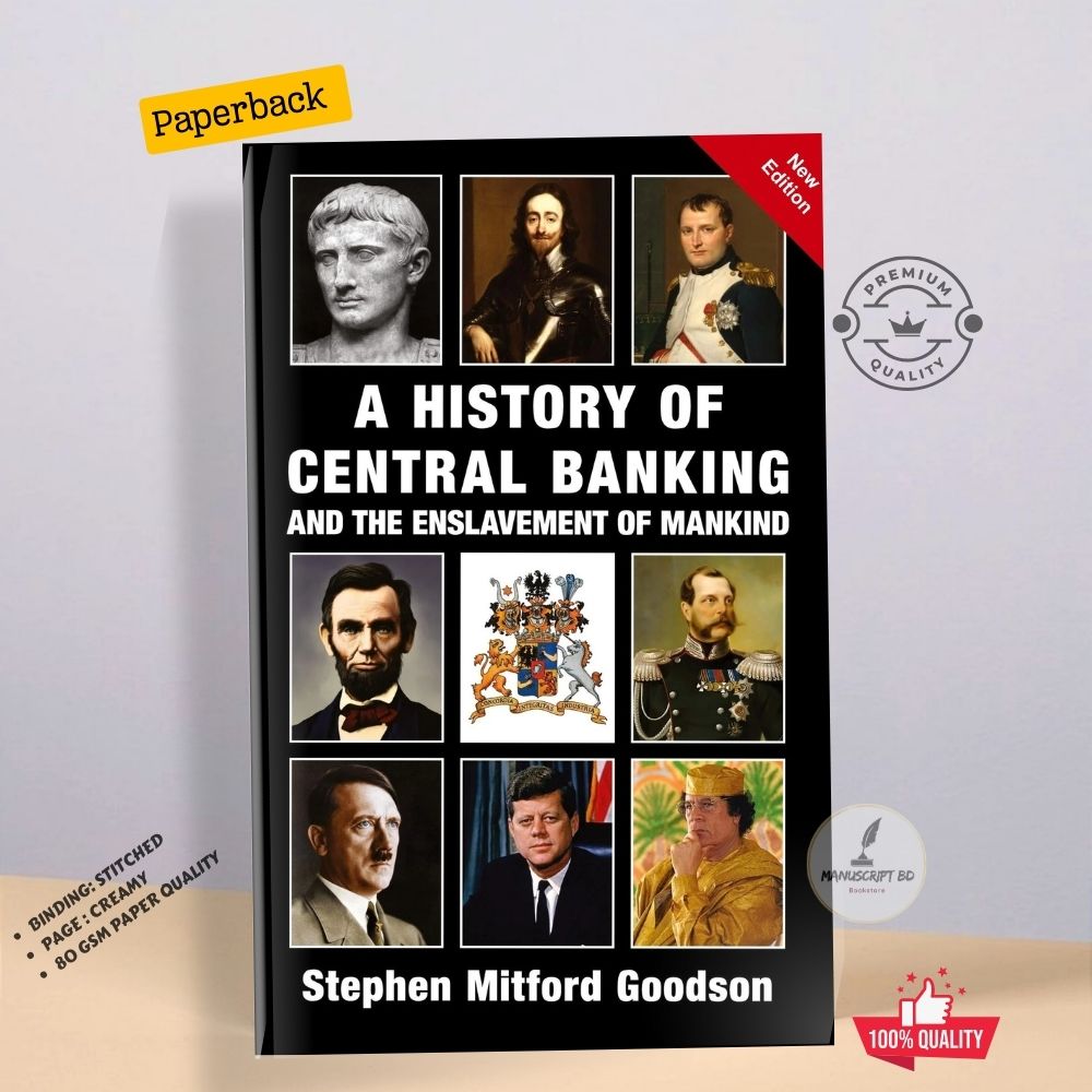 Picture of A History of Central Banking and the Enslavement of Mankind by Stephen Goodson - Premium - Paperback