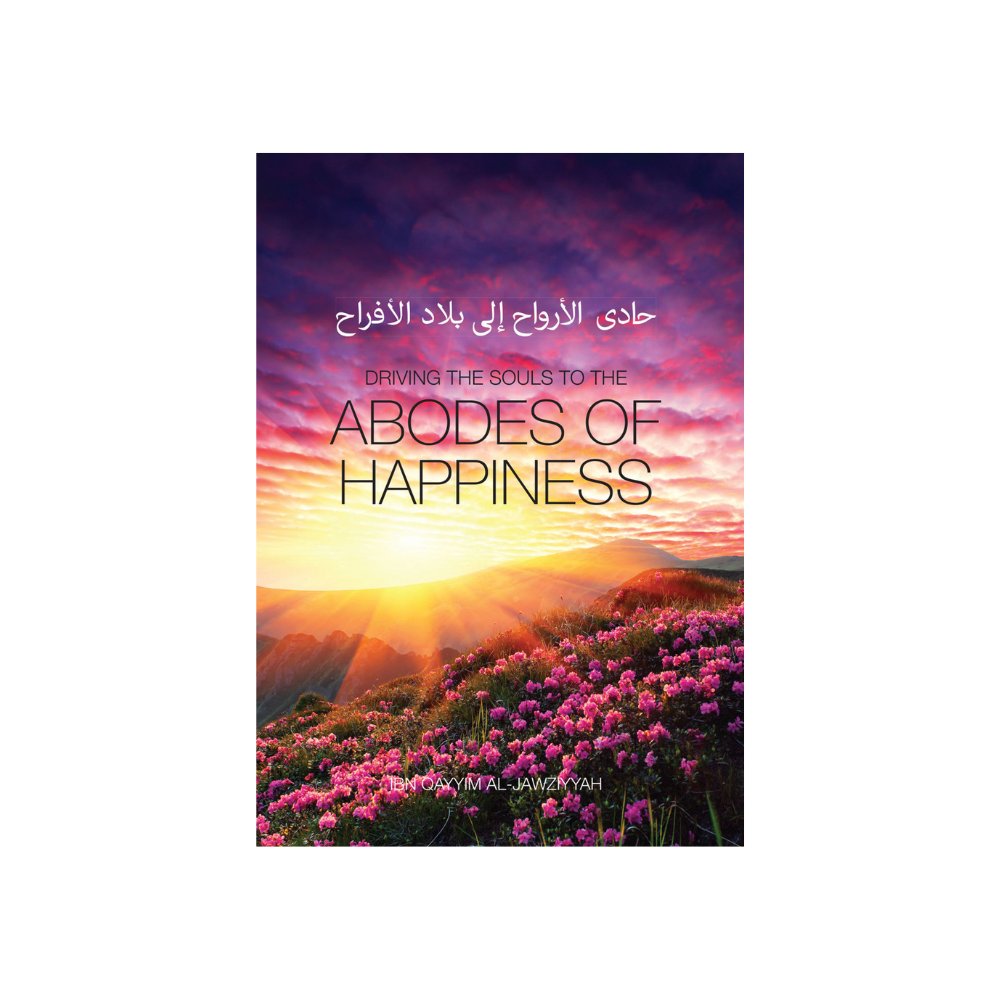 Picture of Driving the souls to the Abodes of Happiness by Ibn Qayyim al-Jawziyyah