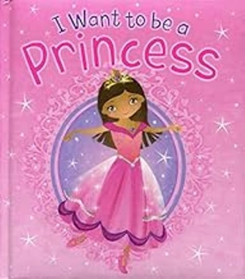 Picture of I Want to be a Princess