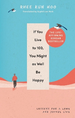 Picture of If You Live To 100, You Might As Well Be Happy (Hardcover)