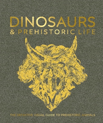Picture of Dinosaurs and Prehistoric Life: The Definitive Visual Guide to Prehistoric Animals (Hardcover)