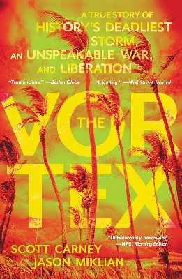 Picture of The Vortex: A True Story of History's Deadliest Storm, an Unspeakable War, and Liberation Paperback