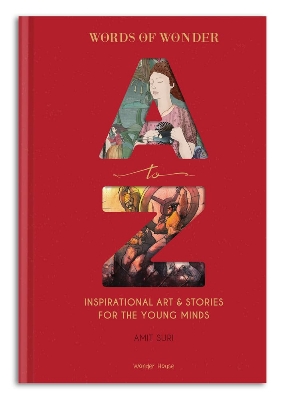 Picture of Words of Wonder A to Z : Inspirational Art & Stories For The Young Minds Hardcover