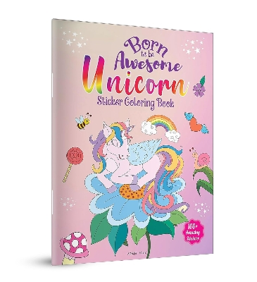 Picture of Born To Be Awesome Unicorn - Sticker Coloring Book With 100+ Stickers: Fun Activity Book For Children Paperback