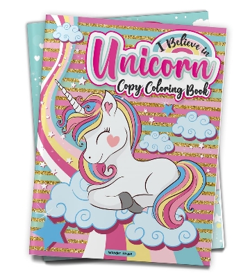 Picture of I Believe In Unicorn Copy Coloring Book: Fun Activity Books For Children Paperback