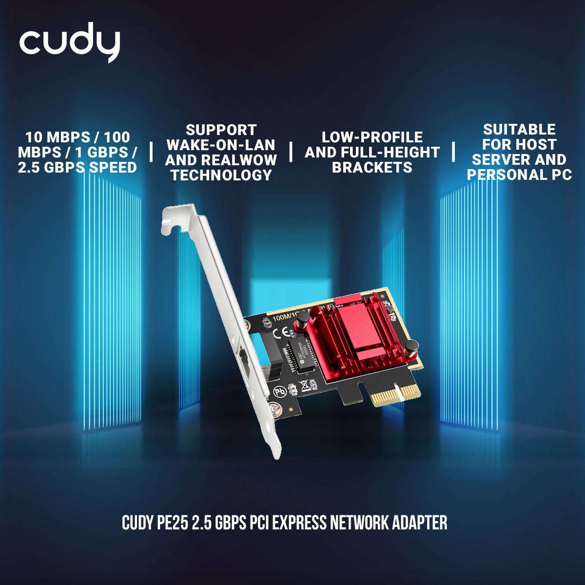 Picture of Cudy PE25 2.5 Gbps PCI Express Network Adapter - 10 Mbps / 100 Mbps / 1 Gbps / 2.5 Gbps Speed - Support Wake-On-LAN and RealWow Technology - Low-Profile and Full-Height Brackets - Windows 7 to 11, Windows Servers 2003 to 2022, and Linux compatible