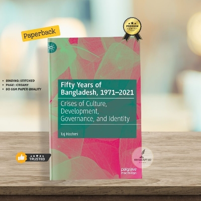 Picture of "Fifty Years of Bangladesh, 1971-2021 by Taj ul-Islam Hashmi "