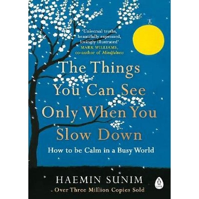 Picture of The Things You Can See Only When You Slow Down By Haemin Sunim