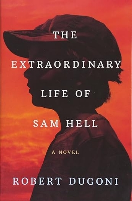 Picture of The Extraordinary Life of Sam Hell: A Novel Paperback – April 24 2018  premium quality novel