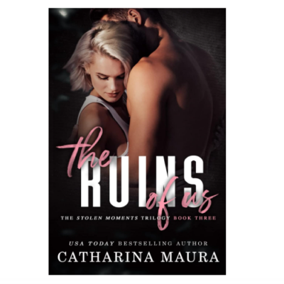Picture of The Ruins of Us ( Stolen Moments #3 ) ( Book by Catharina Maura ) ( Premium Paper and Matte Cover ) Novel