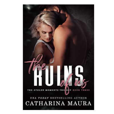 Picture of The Ruins of Us ( Stolen Moments #3 ) ( Book by Catharina Maura ) ( Premium Paper and Matte Cover ) Novel