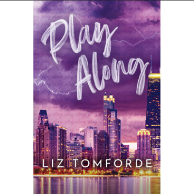 Picture of Play Along ( Windy City #4 ) Book by Liz Tomforde ( Premium Paper and Matte Cover ) Novel