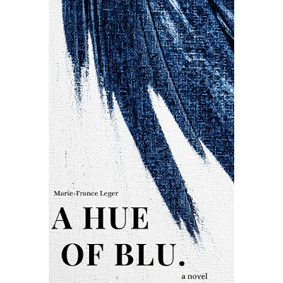 Picture of A Hue of Blu by Marie-France Léger ( Premium Paper and Matte Cover ) Novel