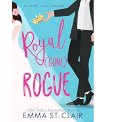 Picture of Royal Gone Rogue ( Sweet Royal RomCom #2 ) Book by Emma St. Clair ( Premium Paper and Matte Cover ) Novel