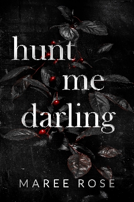 Picture of Hunt Me Darling (The Darling Games #1) by Maree Rose | Premium Paper | Matte Cover Novel