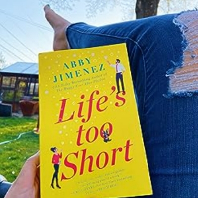 Picture of Life’s Too Short ( The Friend Zone #3 ) ( Book by Abby Jimenez ) ( Premium Paper and Matte Cover ) Novel
