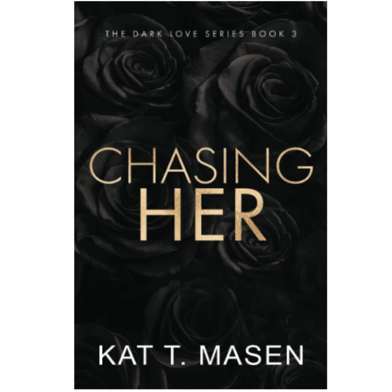 Picture of Chasing Her ( Dark Love #3 ) ( Book by Kat T. Masen ) ( Premium Paper and Matte Cover ) Novel