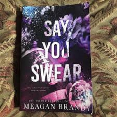 Picture of Say You Swear by Meagan Brandy ( Premium Paper and Matte Cover ) Novel